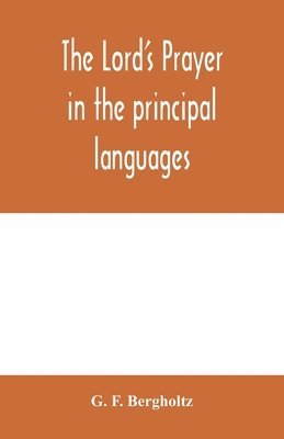 bokomslag Lord's prayer in the principal languages, dialects and versions of the world