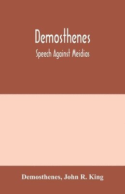 Demosthenes, John R King, John R. King - Demosthenes; Speech against Meidias, Häftad