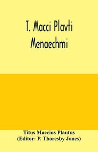 bokomslag T. Macci Plavti. Menaechmi