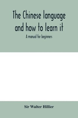 bokomslag Chinese language and how to learn it