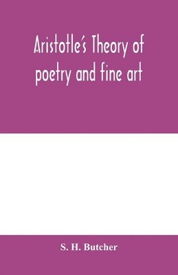 S H Butcher - Aristotle's theory of poetry and fine art, Häftad