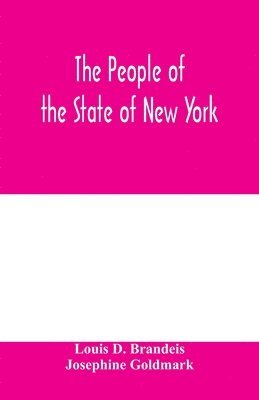 bokomslag The people of the State of New York, respondent, against Charles Schweinler Press, a corporation, defendant-appellant. A summary of facts of knowledge submitted on behalf of the people