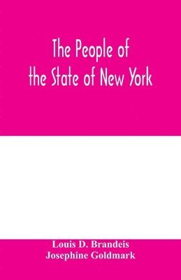 bokomslag The people of the State of New York, respondent, against Charles Schweinler Press, a corporation, defendant-appellant. A summary of &quot;facts of knowledge&quot; submitted on behalf of the people