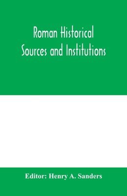 Roman historical sources and institutions 1