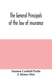 bokomslag The general principals of the law of insurance