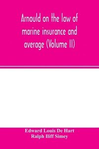 bokomslag Arnould on the law of marine insurance and average (Volume II)