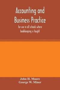 bokomslag Accounting and business practice, for use in all schools where bookkeeping is taught