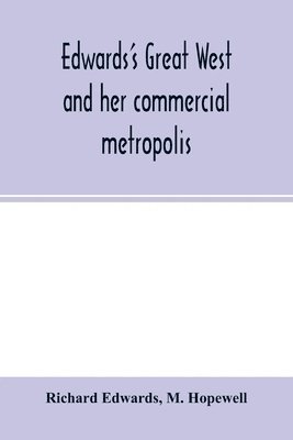 Edwards's great West and her commercial metropolis 1