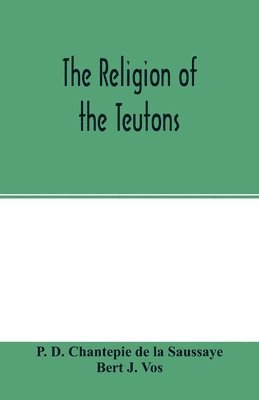 The religion of the Teutons 1