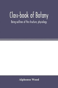 bokomslag Class-book of botany