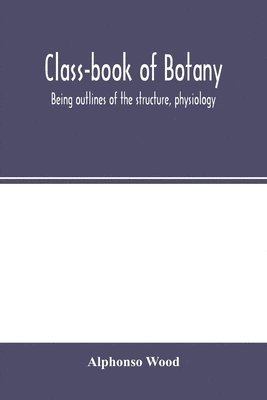 bokomslag Class-book of botany