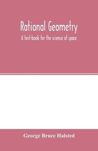 bokomslag Rational geometry; a text-book for the science of space