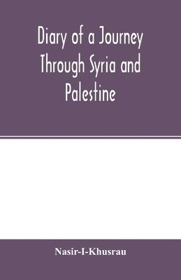 bokomslag Diary of a Journey Through Syria and Palestine