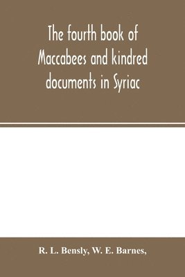 bokomslag The fourth book of Maccabees and kindred documents in Syriac