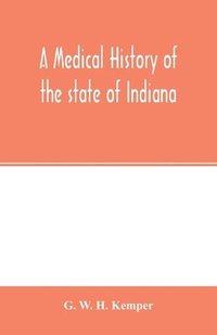 bokomslag medical history of the state of Indiana