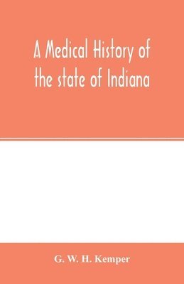 bokomslag medical history of the state of Indiana