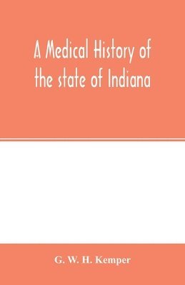 A medical history of the state of Indiana 1