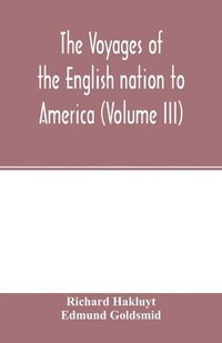 bokomslag The Voyages of the English nation to America (Volume III)