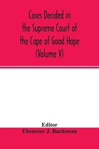 bokomslag Cases decided in the Supreme Court of the Cape of Good Hope