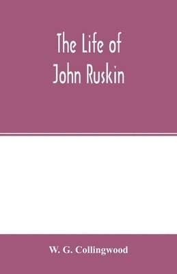 bokomslag The life of John Ruskin