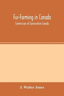 J Walter Jones - Fur-Farming in Canada, Häftad