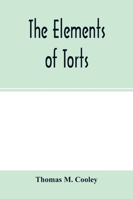 bokomslag The elements of torts