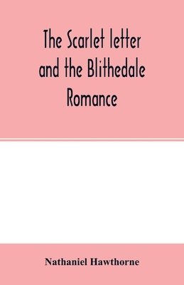 bokomslag The scarlet letter and the Blithedale romance