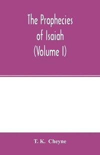 bokomslag The prophecies of Isaiah (Volume I)