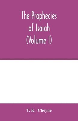 bokomslag The prophecies of Isaiah (Volume I)