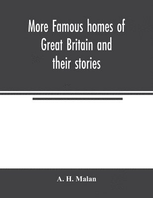 bokomslag More famous homes of Great Britain and their stories