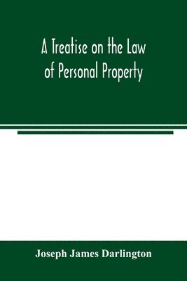A treatise on the law of personal property 1