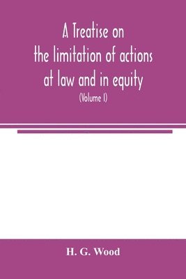 treatise on the limitation of actions at law and in equity