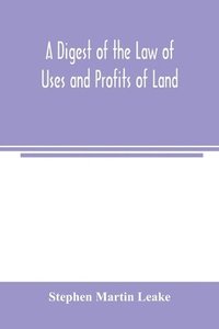 bokomslag digest of the law of uses and profits of land