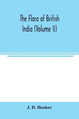 bokomslag flora of British India (Volume II)