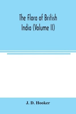 The flora of British India (Volume II) 1