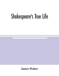 bokomslag Shakespeare's true life