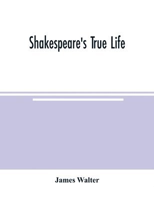 James Walter - Shakespeare's true life, Häftad