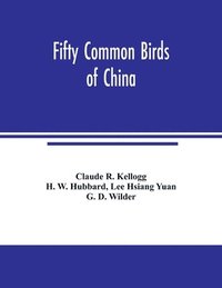 bokomslag Fifty common birds of China