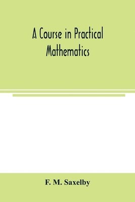 bokomslag A course in practical mathematics