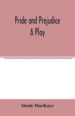 bokomslag Pride and prejudice; a play