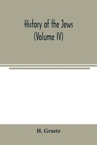 bokomslag History of the Jews (Volume IV)