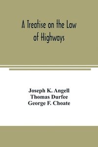 bokomslag A treatise on the law of highways