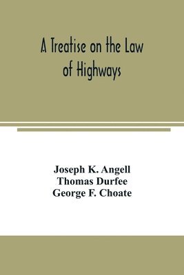 treatise on the law of highways