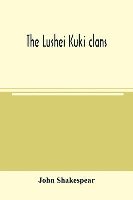 bokomslag The Lushei Kuki clans