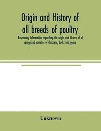 bokomslag Origin and history of all breeds of poultry