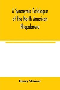 bokomslag A synonymic catalogue of the North American Rhopalocera