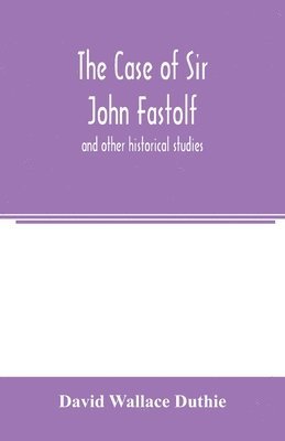 bokomslag case of Sir John Fastolf