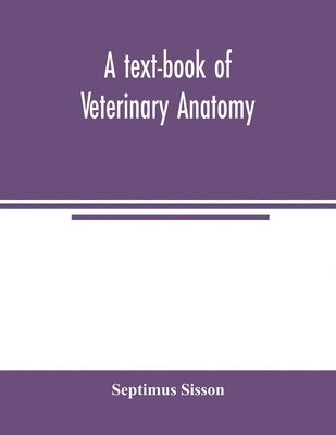 bokomslag A text-book of veterinary anatomy