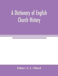 bokomslag A dictionary of English church history