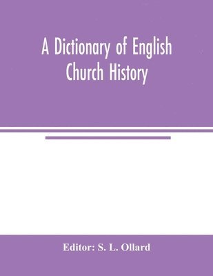 bokomslag A dictionary of English church history